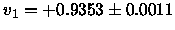 $v_1 = +0.9353 \pm 0.0011$