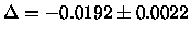 $\Delta = -0.0192 \pm 0.0022$