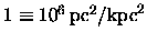 $1 \equiv 10^6 \, {\rm pc}^2/{\rm kpc}^2$