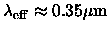 $\lambda_{\rm eff} \approx 0.35\mu {\rm m}$