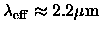 $\lambda_{\rm eff} \approx 2.2\mu {\rm m}$