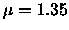 $\mu = 1.35$