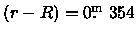 $(r-R)=0\hbox{$.\!\!^{\rm m}$ }354$