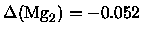 $\Delta({ {\rm Mg}_2}) = -0.052$