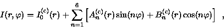 \begin{displaymath}I(r,\varphi) = I_0^{({\rm c})}(r) +
\sum_{n=1}^6 \left[
A_n^...
...varphi) + B_n^{({\rm c})}(r) \cos(n\varphi)
\right] \enspace ,
\end{displaymath}