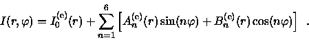 \begin{displaymath}I(r,\varphi) = I_0^{({\rm e})}(r) +
\sum_{n=1}^6 \left[
A_n^{...
...varphi) + B_n^{({\rm e})}(r) \cos(n\varphi)
\right] \enspace .
\end{displaymath}