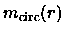 ${m_{\rm circ}}(r)$