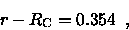 \begin{displaymath}r - R_{\rm C} = 0.354 \enspace ,
\end{displaymath}