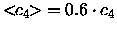 ${< \hspace{-4pt} c_4 \hspace{-4pt}>}= 0.6 \cdot c_4$