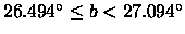 $26.494^\circ \leq b < 27.094^\circ$
