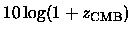 $10 \log (1 + {z_{\rm CMB}})$