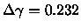 $\Delta\gamma = 0.232$