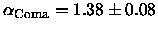 $\alpha_{\rm Coma} = 1.38 \pm 0.08$