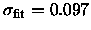 ${\sigma_{\rm fit}}= 0.097$