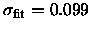 ${\sigma_{\rm fit}}= 0.099$