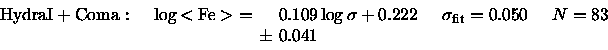 \begin{displaymath}\arraycolsep=2pt %
\begin{array}{lllllll}
{\rm HydraI+Coma} &...
...}=0.050 \quad & N=83 \\
& & & \pm & 0.041 & & \\
\end{array}\end{displaymath}