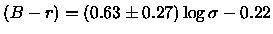 ${(B-r)}= (0.63 \pm 0.27) \log\sigma - 0.22$