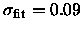 ${\sigma_{\rm fit}}= 0.09$