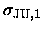 $\displaystyle \sigma_{\mbox{\scriptsize JU},1}$