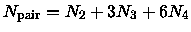 $N_{\rm pair} = N_2 + 3N_3 + 6N_4$