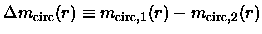 $\Delta m_{\rm circ}(r) \equiv m_{\rm circ,1}(r)-m_{\rm circ,2}(r)$