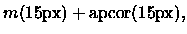 $\displaystyle m(15{\rm px}) + {\rm apcor}(15{\rm px}),$